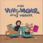 Juba: Viivi ja Wagner: Minä Wagner - pikkukuva 1