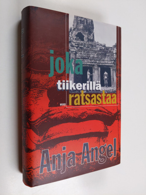 Anja Angel : Joka tiikerillä ratsastaa