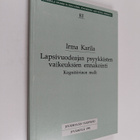 Irma Karila : Lapsivuodeajan psyykkisten vaikeuksien enna... - pikkukuva 1