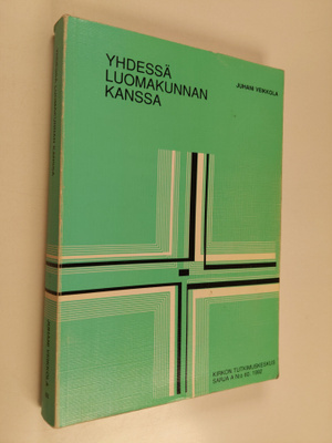 Juhani Veikkola : Yhdessä luomakunnan kanssa : ekologinen...