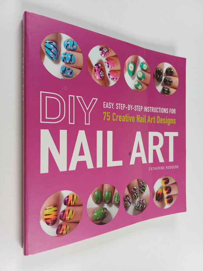 Catherine Rodgers : DIY Nail Art - Easy, Step-by-Step Ins...