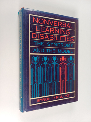 Byron P. Rourke : Nonverbal learning disabilities : the s...
