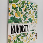 Kara M. L. Rosen : Kukoista! : terveyttä mehuista - pikkukuva 1