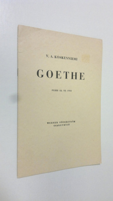 V. A. Koskenniemi : Goethe : puhe 22. III. 1932