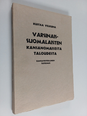Kustaa Vilkuna : Varsinaissuomalaisten kansanomaisesta ta...