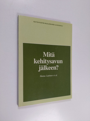 Mitä kehitysavun jälkeen? : ajatuksia maailmanlaajuisen y...