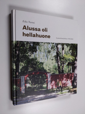 Esko Nurmi : Alussa oli hellahuone : Asuntoreformiyhdisty...