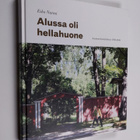 Esko Nurmi : Alussa oli hellahuone : Asuntoreformiyhdisty... - pikkukuva 1