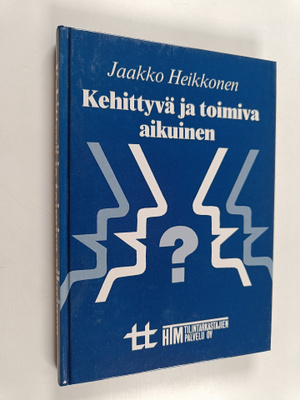 Jaakko Heikkonen : Kehittyvä ja toimiva aikuinen (signeer...