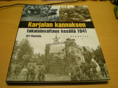 Ari Rautala: Karjalan kannaksen takaisinvaltaus kesällä 1941