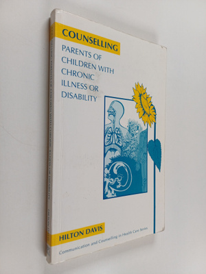 Hilton Davis : Counselling parents of children with chron...