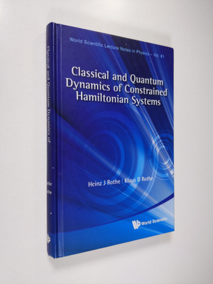 Heinz J. Rothe ym. : Classical and Quantum Dynamics of Co...