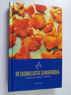 Matti J. Särömaa : 99 suomalaista sieniherkkua