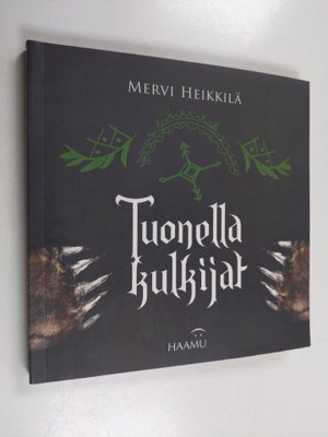 Mervi Heikkilä : Tuonella kulkijat