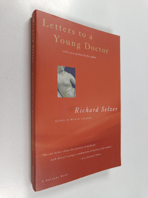 Richard Selzer : Letters to a Young Doctor