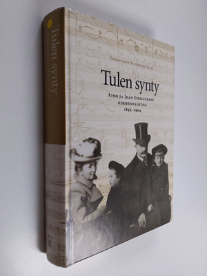 Aino Sibelius : Tulen synty : Aino ja Jean Sibeliuksen ki...