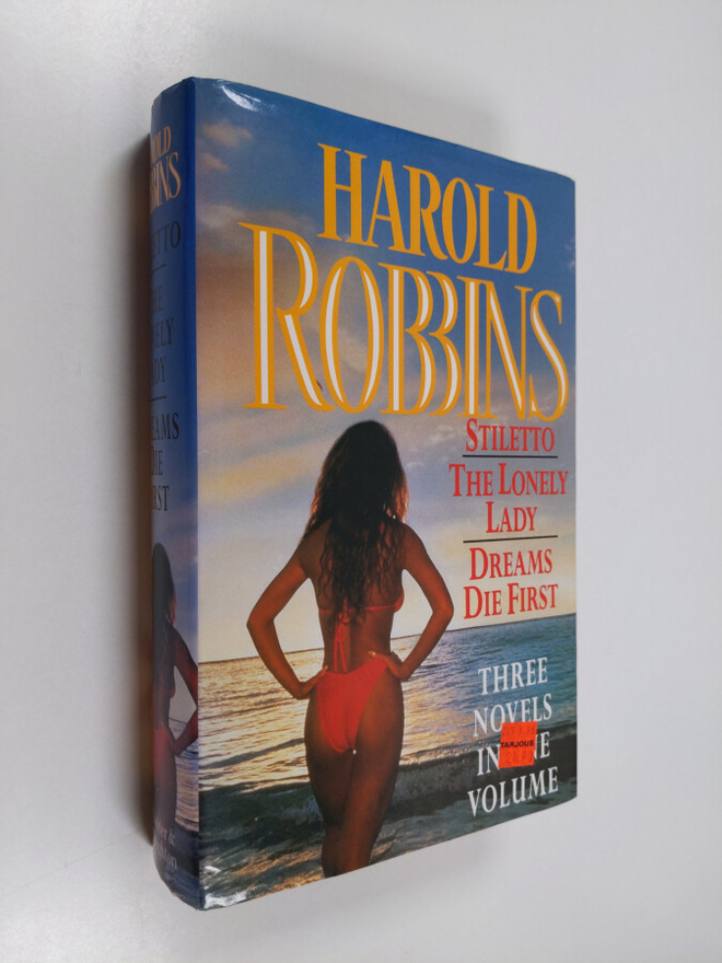 Harold Robbins : Stiletto ; The lonely lady ; Dreams die ...