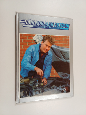 Näin korjaan autoani 9 : vaihe vaiheelta, oikein ja edull...
