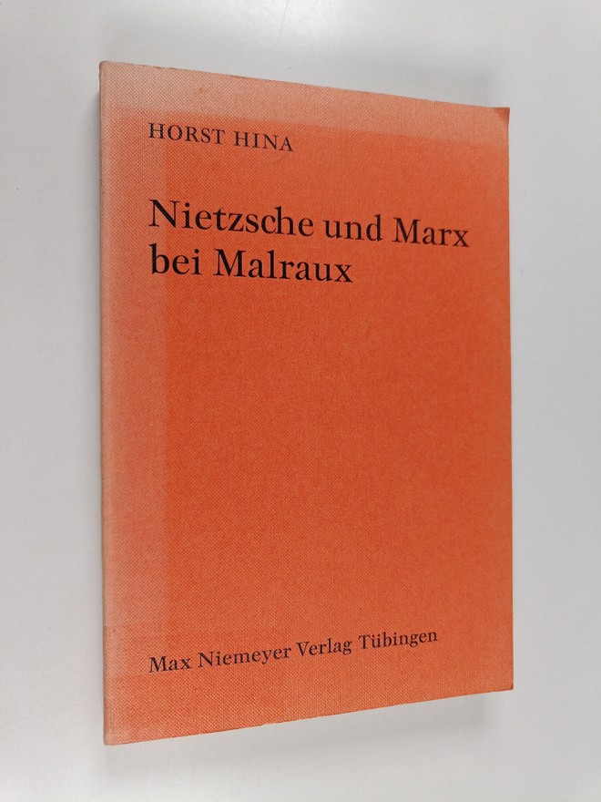 Horst Hina : Nietzsche und Marx bei Malraux