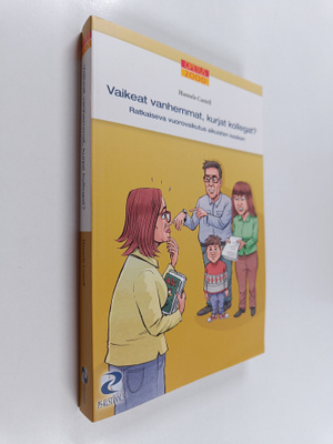 Hannele Cantell : Vaikeat vanhemmat, kurjat kollegat : ra...