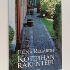 Elina Regårdh : Kotipihan rakenteet - pikkukuva 1