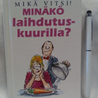 Mikä vitsi! Minäkö laihdutuskuurilla? - Toim. Helen Exley - pikkukuva 1