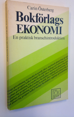 Carin Österberg : Bokförlagsekonomi - En praktisk bransch...