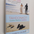 Elizabeth Gilbert : Tahdonko : kuinka päädyin naimisiin - pikkukuva 1