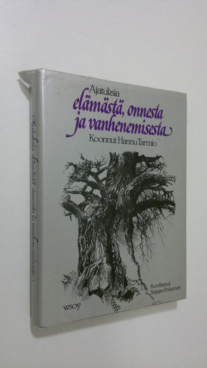 Hannu (koonnut) Tarmio : Ajatuksia elämästä, onnesta ja v...