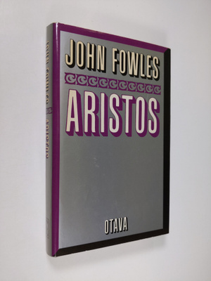 John Fowles : Aristos : käsityksiäni elämästä