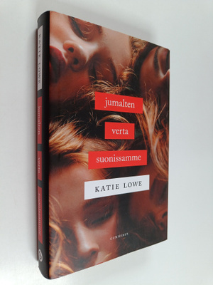 Katie Lowe : Jumalten verta suonissamme