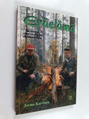 Jorma Karvinen : Eräelämä : novelleja ja runoja luonnosta