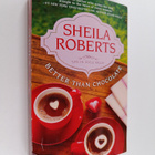 Sheila Roberts : Better Than Chocolate - pikkukuva 1