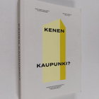 Kenen kaupunki? : Helsingin kaupunkisuunnittelu ja kulttu... - pikkukuva 1