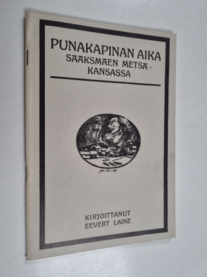 Eevert Laine : Punakapinan aika Sääksmäen Metsäkansassa