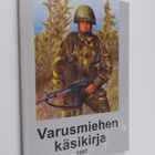 Martti ym. (piirrokset) Markovaara : Varusmiehen käsikirj... - pikkukuva 1