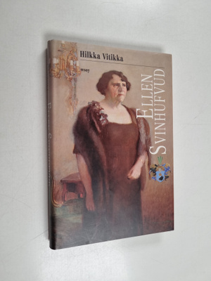 Hilkka Vitikka : Ellen Svinhufvud