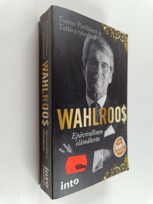 Tuomo ym. Pietiläinen : Wahlroo$ : epävirallinen elämäkerta