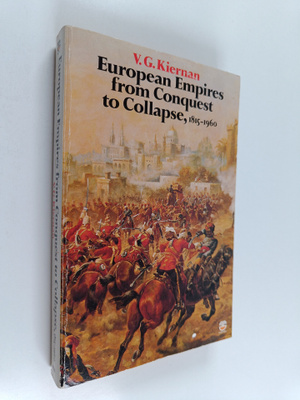 Victor Gordon Kiernan : European empires from conquest to...