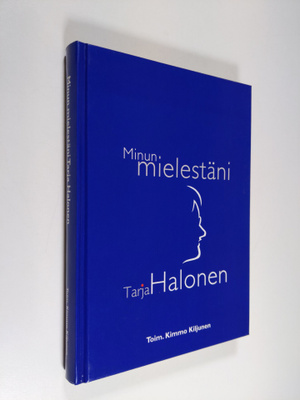 Kimmo (toim.) Kiljunen : Minun mielestäni Tarja Halonen (...
