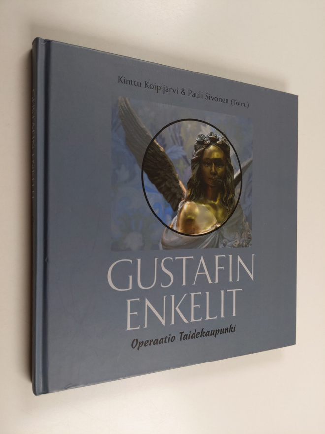 Pauli Sivonen ym. : Gustafin enkelit - Operaatio Taidekau...