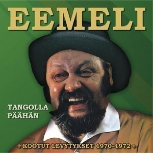 Eemeli: Tangolla päähän - Kootut levytykset 1970-1972 (CD)
