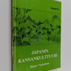 Ilmari Vesterinen : Japanin kansankulttuuri : kulttuurian... - pikkukuva 1