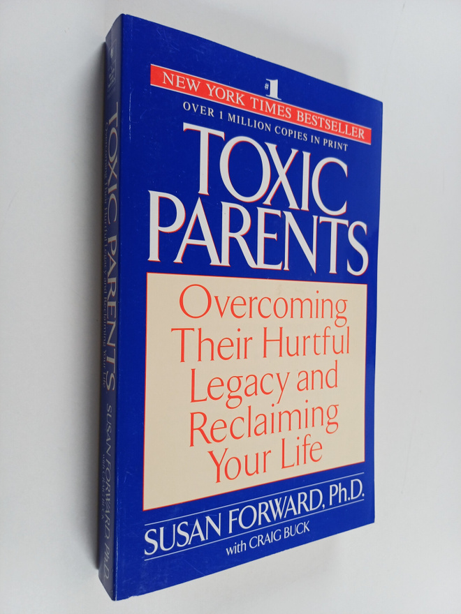 Susan Forward : Toxic Parents : Overcoming Their Hurtful ...