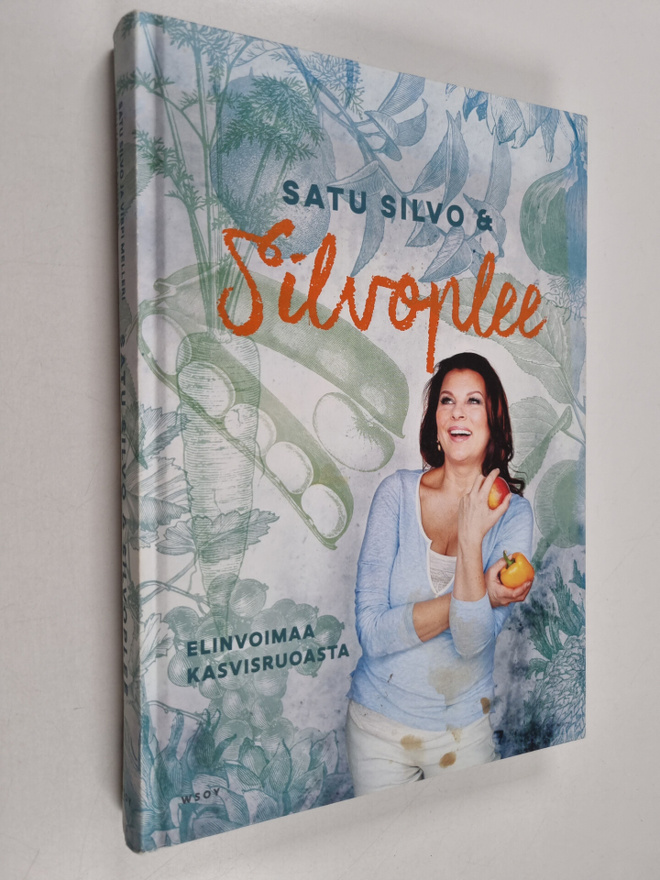Satu Silvo : Satu Silvo & Silvoplee : elinvoimaa kasvisru...