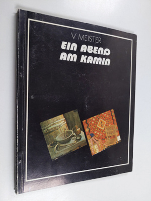 V. Meister : Ein Abend am Kamin : Eindrucke aus dem staat...