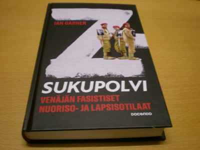 Ian Garner: Z-sukupolvi - Venäjän fasistiset nuoriso- ja lap