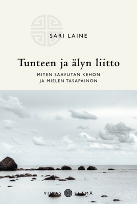 Sari Laine: Tunteen ja älyn liitto