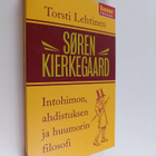 Torsti Lehtinen : Sören Kierkegaard : intohimon, ahdistuk... - pikkukuva 1