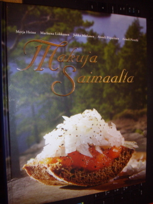 Merja Heino ym.: Makuja Saimaalta ( 2 p. 2007 ) Sis.pk